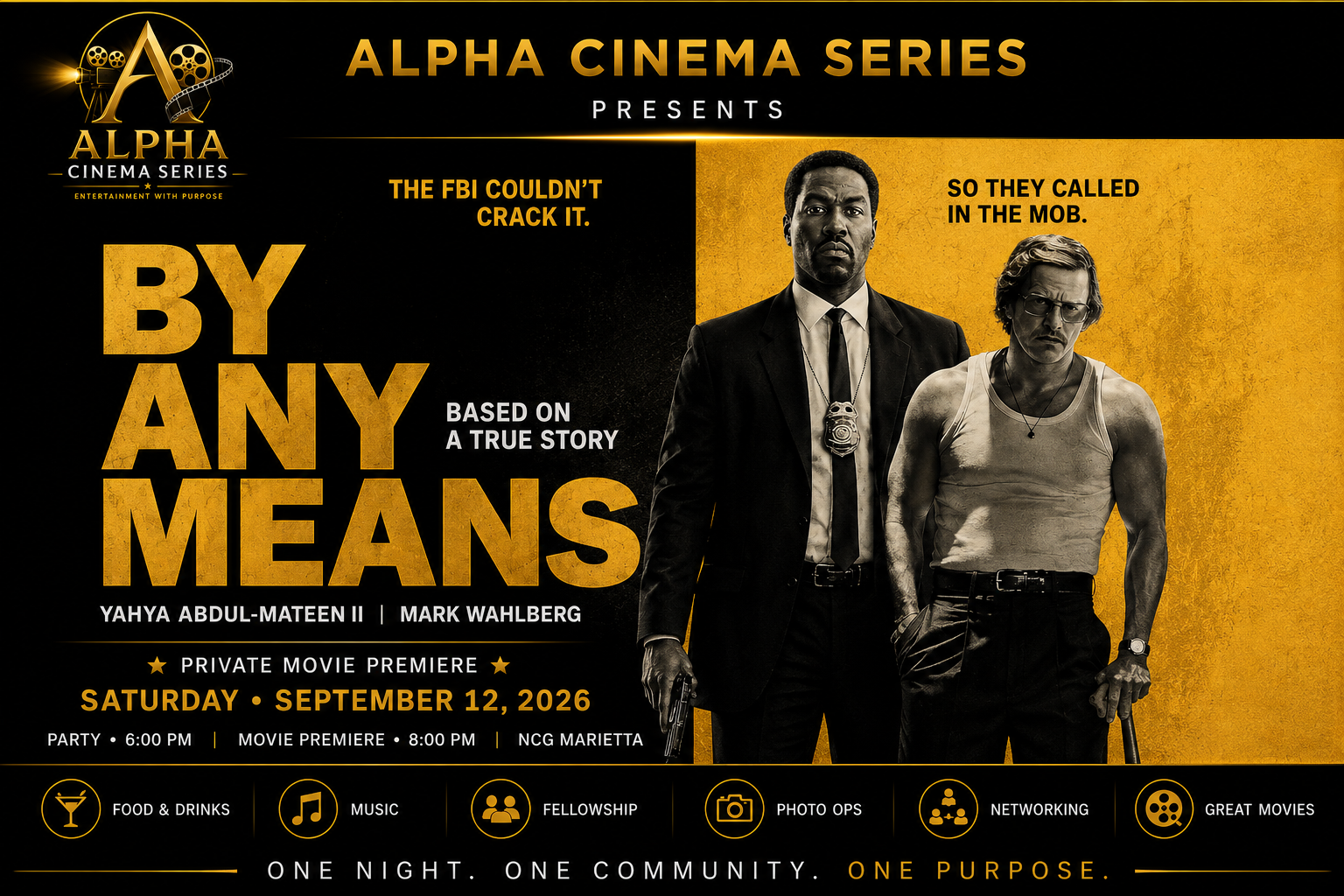 Join the Alpha Cinema Series for a special private premiere of BY ANY MEANS, starring Yahya Abdul-Mateen II and Mark Wahlberg.